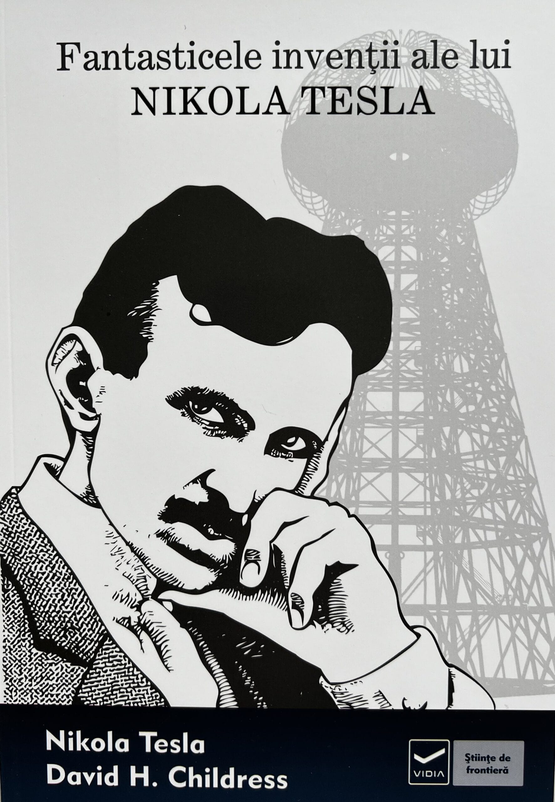 Fantasticele invenții ale lui Nikola Tesla Fantasticele invenții ale lui Nikola Tesla