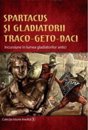 Spartacus și gladiatorii traco-geto-daci
