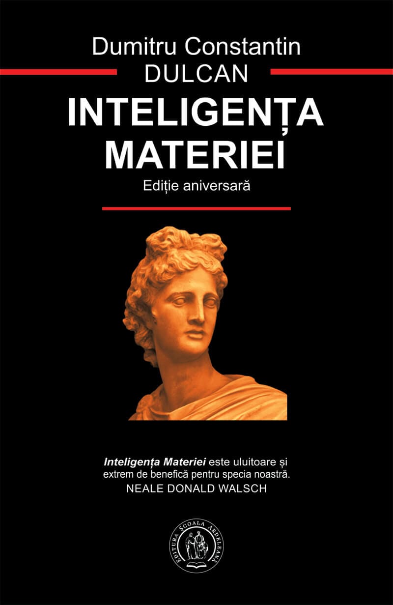 Inteligența materiei - Dumitru Constantin Dulcan Inteligența materiei - Dumitru Constantin Dulcan