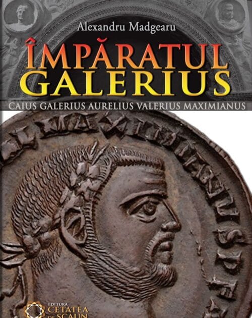 Împăratul Galerius - DACUL care a condus Roma