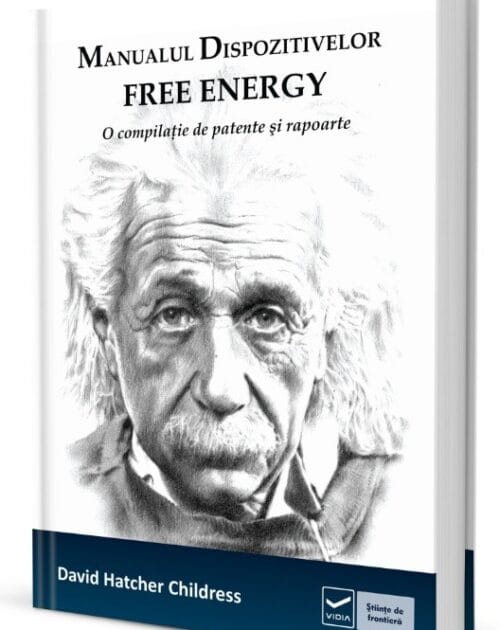 Manualul dispozitivelor Free Energy - David Hatcher Childress