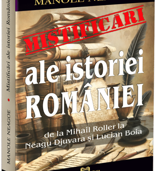 Mistificări ale istoriei României. De la Mihai Roller la Neagu Djuvara și Lucian Boia