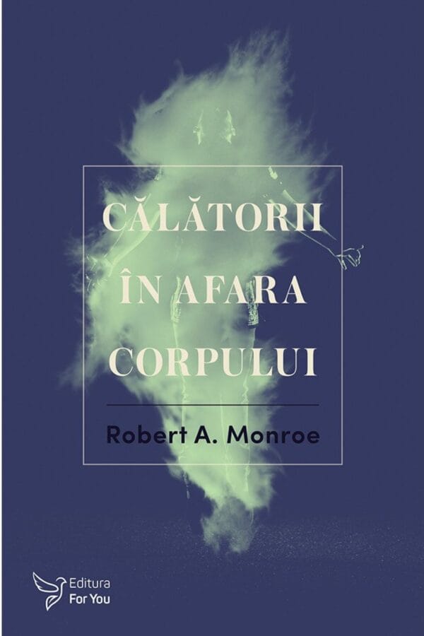 Călătorii în afara corpului - Robert Monroe