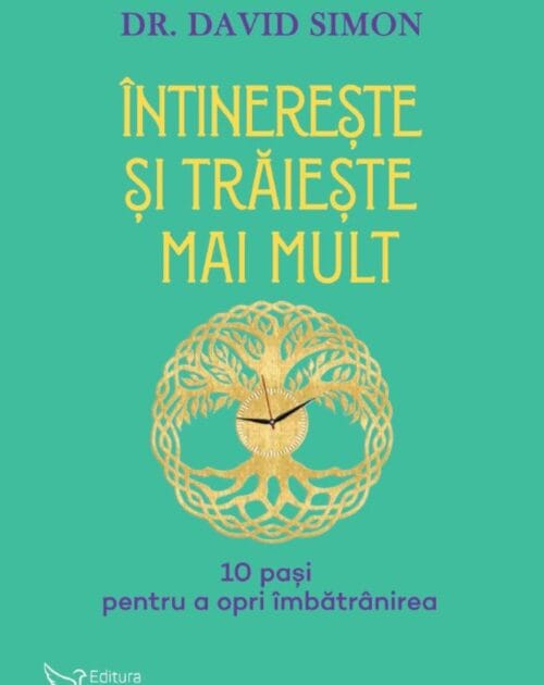 Întinereşte şi trăieşte mai mult – Deepak Chopra și David Simon