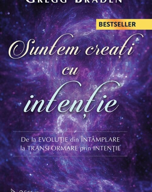 Suntem creați cu intenție – Gregg Braden