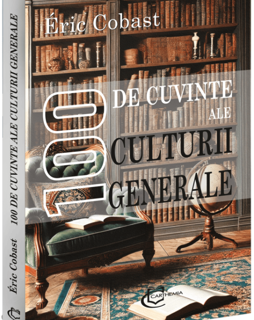 100 de Cuvinte ale Culturii Generale