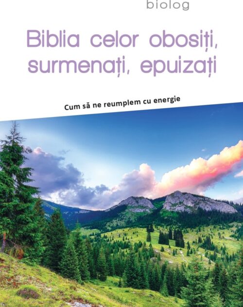 Biblia celor obosiți, surmenați, epuizați
