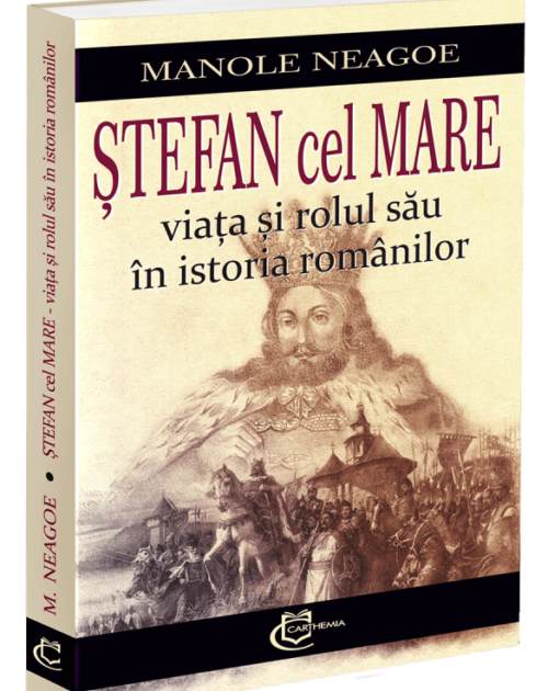 Ștefan cel Mare – viața și rolul său în istoria românilor (preț redus)
