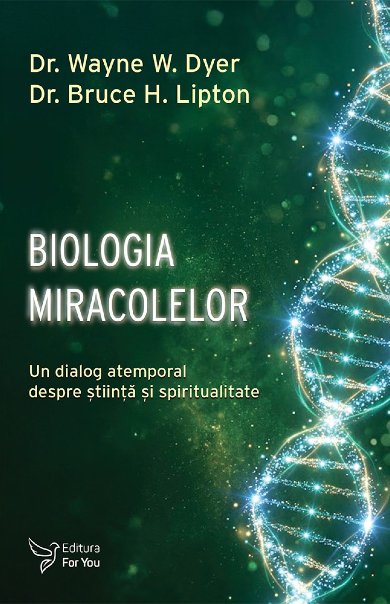 Biologia-miracolelor-carte-Wayne-Dyer-Bruce-Lipton- Biologia miracolelor